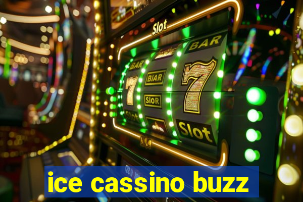 ice cassino buzz